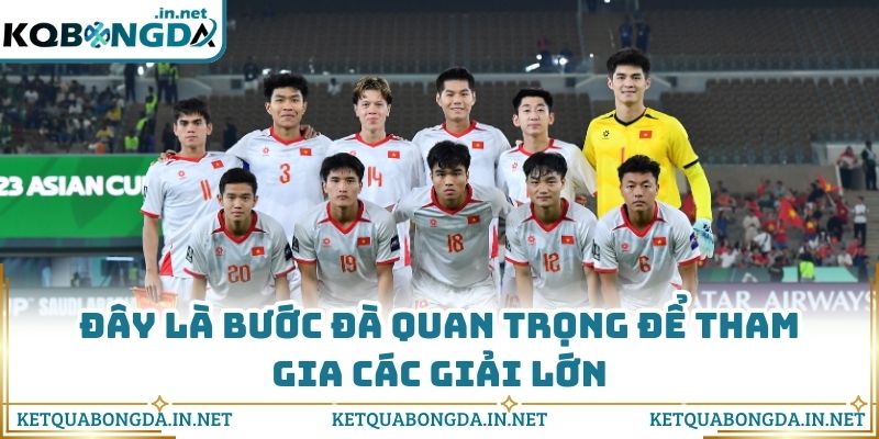Đây là bước đà quan trọng để tham gia các giải lớn