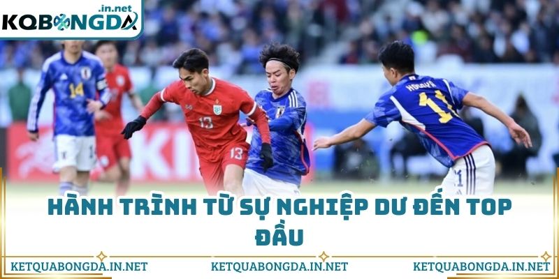 Hành trình từ sự nghiệp dư đến top đầu