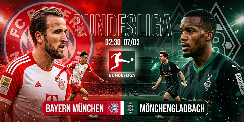 Soi Kèo Bayern Munchen vs Monchengladbach 02h30 07/03 - Bundesliga