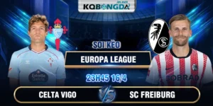 Soi kèo Celta Vigo vs SC Freiburg 23h45 16/4 - Europa League